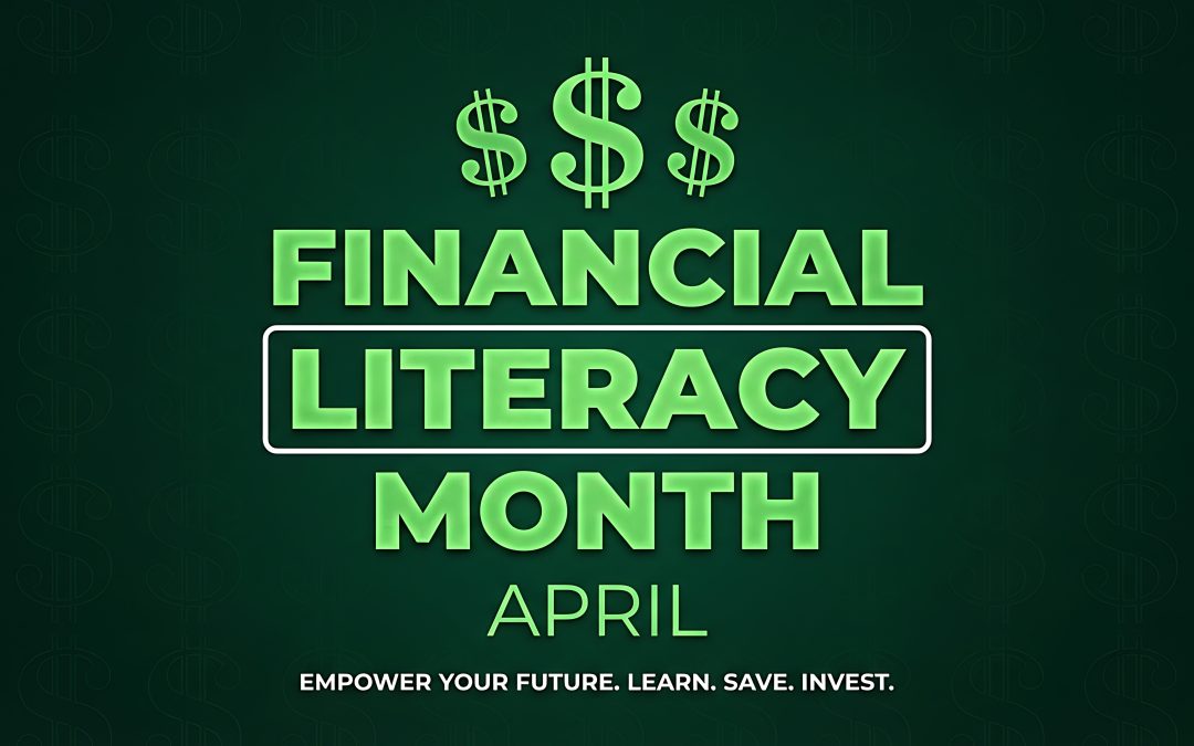 April is Financial Literacy Month: 12 Simple Ways to Strengthen Your Finances